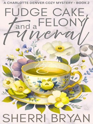 cover image of Fudge Cake, Felony and a Funeral
